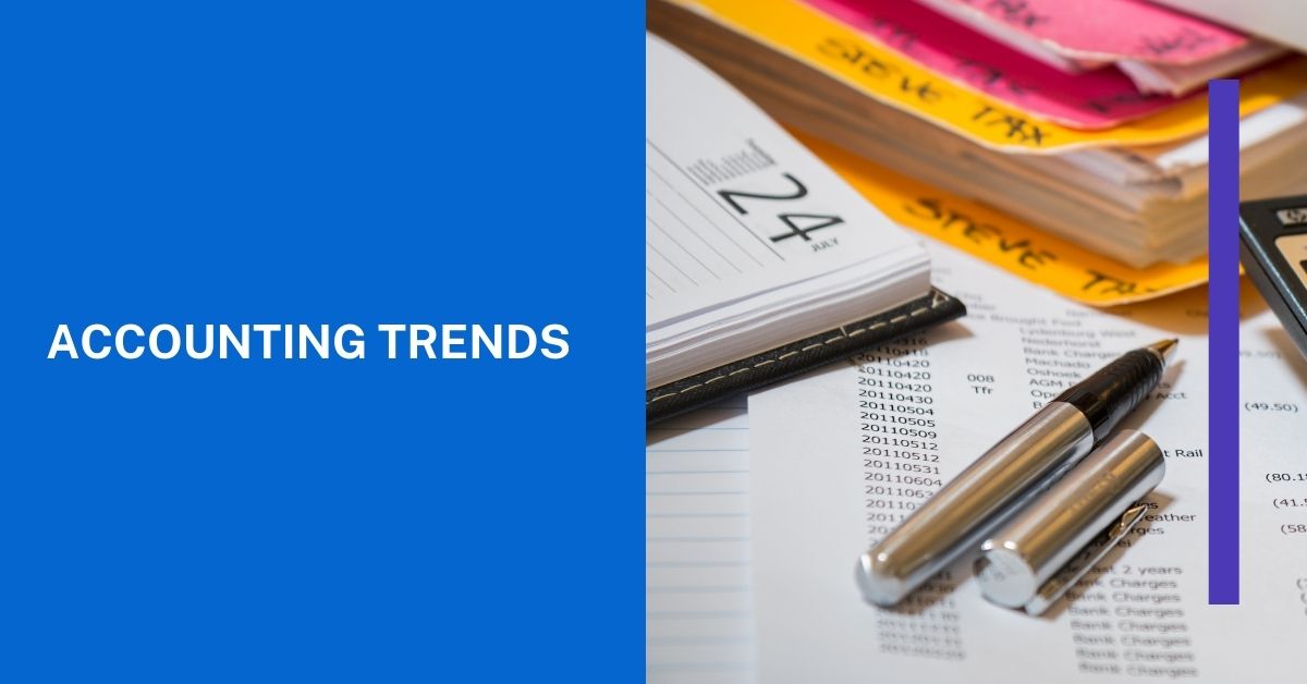 8 powerful accounting trends you need to know before 2021 ends Crazy